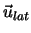 $\vec{u}_{lat}$