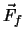 $\vec{F}_f$