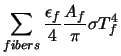 $\displaystyle \sum_{fibers} \frac{\epsilon_f}{4} \frac{A_f}{\pi} \sigma T_f^4$