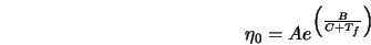  \eta_0 = A e^{\left(\frac{B}{C+T_f}\right)} 