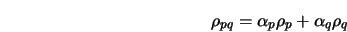  \rho_{pq} = \alpha_p \rho_p + \alpha_q \rho_q 
