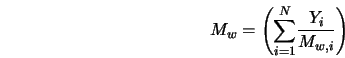  M_w = \left({\sum_{i=1}^{N}} \frac{Y_i}{M_{w,i}} \right) 