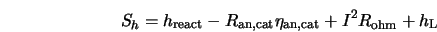  S_h = h_{\rm react} - R_{\rm an,cat}\eta_{\rm an,cat} + I^2 R_{\rm ohm} + h_{\rm L} 