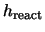 $h_{\rm react}$
