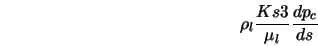  \rho_l \frac{K s3}{\mu_l} \frac{d p_c}{d s} 