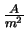 $\frac{A}{m^2}$