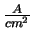 $\frac{A}{cm^2}$