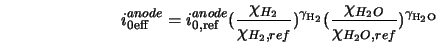  i_{\rm0 eff}^{anode} = i_{\rm0, ref}^{anode} (\frac{\chi_{H_... ...}(\frac{\chi_{H_2 O}}{\chi_{H_2 O, ref}})^{\gamma_{\rm H_2 O}} 