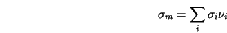  \sigma_m = \sum_i \sigma_i \nu_i 