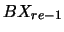 $BX_{re-1}$