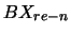 $BX_{re-n}$