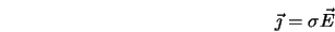  \vec{\jmath} = \sigma \vec{E} 