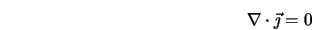  \nabla \cdot \vec{\jmath} = 0 