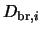 $\displaystyle D_{{\rm br},i}$