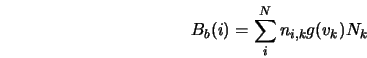  B_{b}(i) = \sum_{i}^{N}n_{i,k}g(v_{k})N_{k} 