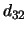 $\displaystyle d_{32}$
