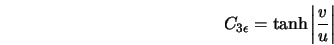  C_{3\epsilon} = {\rm tanh} \left\vert \frac{v}{u} \right\vert 