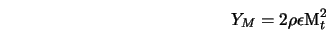  Y_M = 2 \rho \epsilon {\rm M}_t^2 