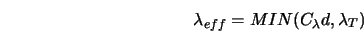  \lambda_{eff}=MIN(C_{\lambda} d,\lambda_T) 