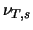 $\nu_{T,s}$