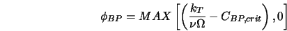  \phi_{BP}=MAX\left[ \left(\frac{k_T}{\nu \Omega}-C_{BP,crit}\right),0\right] 