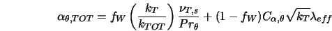  \alpha_{\theta,TOT}=f_W\left(\frac{k_T}{k_{TOT}}\right)\fra... ...Pr_\theta}+(1-f_W)C_{\alpha,\theta} \sqrt{k_{T}}\lambda_{eff} 