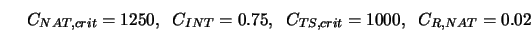 C_{NAT,crit} = 1250, \;\; C_{INT} = 0.75, \;\; C_{TS,crit} = 1000, \;\; C_{R,NAT}= 0.02