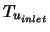 $T_{u_{inlet}}$
