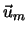 $\vec {u}_m$