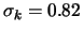 $\sigma_{k}= 0.82$