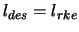 $l_{des} = l_{rke}$