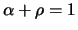 $\alpha + \rho = 1$