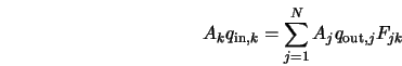  A_k q_{{\rm in},k} = \sum_{j=1}^N A_j q_{{\rm out},j} F_{jk} 