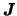 ${\mbox{\boldmath$J$}}$