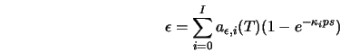  \epsilon = \sum_{i=0}^I a_{\epsilon,i}(T)(1 - e^{-\kappa_i ps}) 