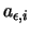 $a_{\epsilon,i}$