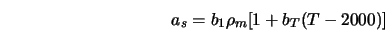  a_s = b_1 \rho_m [1 + b_T (T - 2000)] 