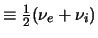 $\equiv \frac{1}{2} (\nu_e + \nu_i)$