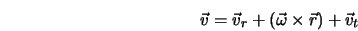  {\vec v} = {\vec v}_r + ({\vec \omega} \times {\vec r}) + {\vec v}_t 