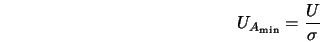  U_{A_{\rm min}} = \frac{U} {\sigma} 
