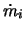 $\dot{m}_i$