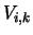 $V_{i,k}$