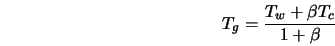  T_g = \frac{T_w + \beta T_c}{1+\beta} 