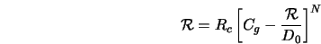  {\cal R} = R_c \left[C_g - \frac{{\cal R}}{D_0}\right]^N 