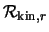 ${\cal R}_{{\rm kin},r}$