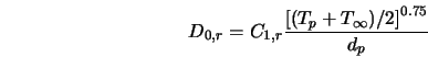  D_{0,r} = C_{1,r} \frac{\left [ (T_p + T_{\infty})/2 \right]^{0.75}}{d_p} 