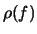 $\rho (f)$