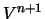 $V^{n+1}$