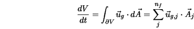  {dV\over dt} = \int_{\partial V}\vec{u}_g\cdot d\vec{A} = \sum_j^{n_f} \vec{u}_{g,j}\cdot \vec{A}_j 
