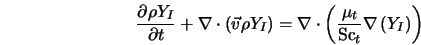  \frac{\partial \rho Y_I}{\partial t} + \nabla \cdot ({\vec ... ...ft(\frac{\mu_t}{{\rm Sc}_t} \nabla \left(Y_I \right) \right) 